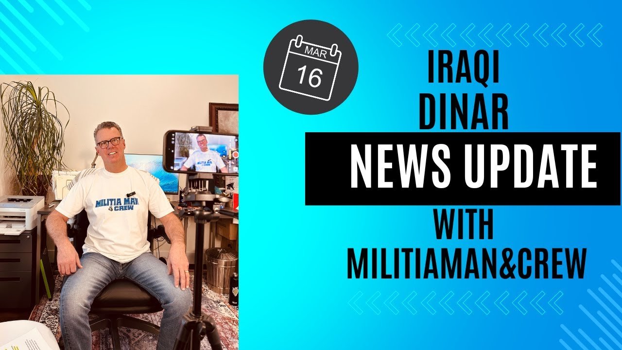 Iraq Dinar News Reassurances (Uncut) 03 17 2025 Investment Indicator